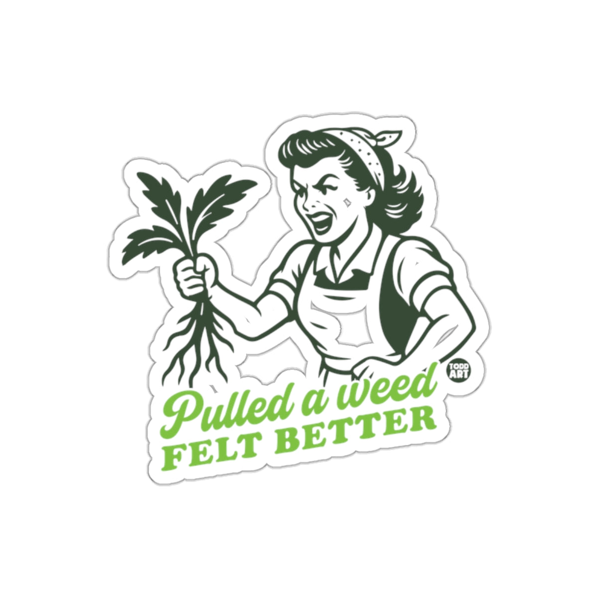 Pulled A Weed Felt Better Gardener Woman sticker