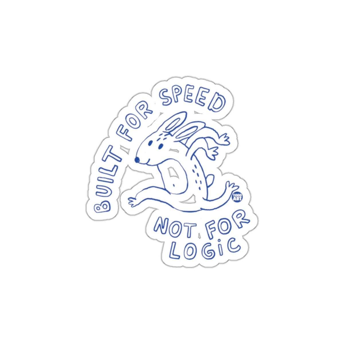 Built for Speed Not for Logic Sticker