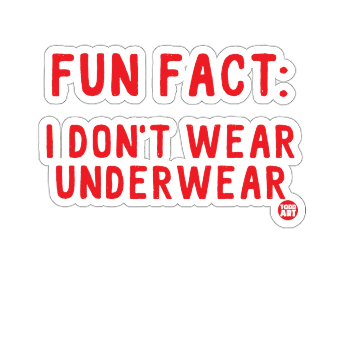 Fun Fact I Don't Wear Underwear Funny Sticker product