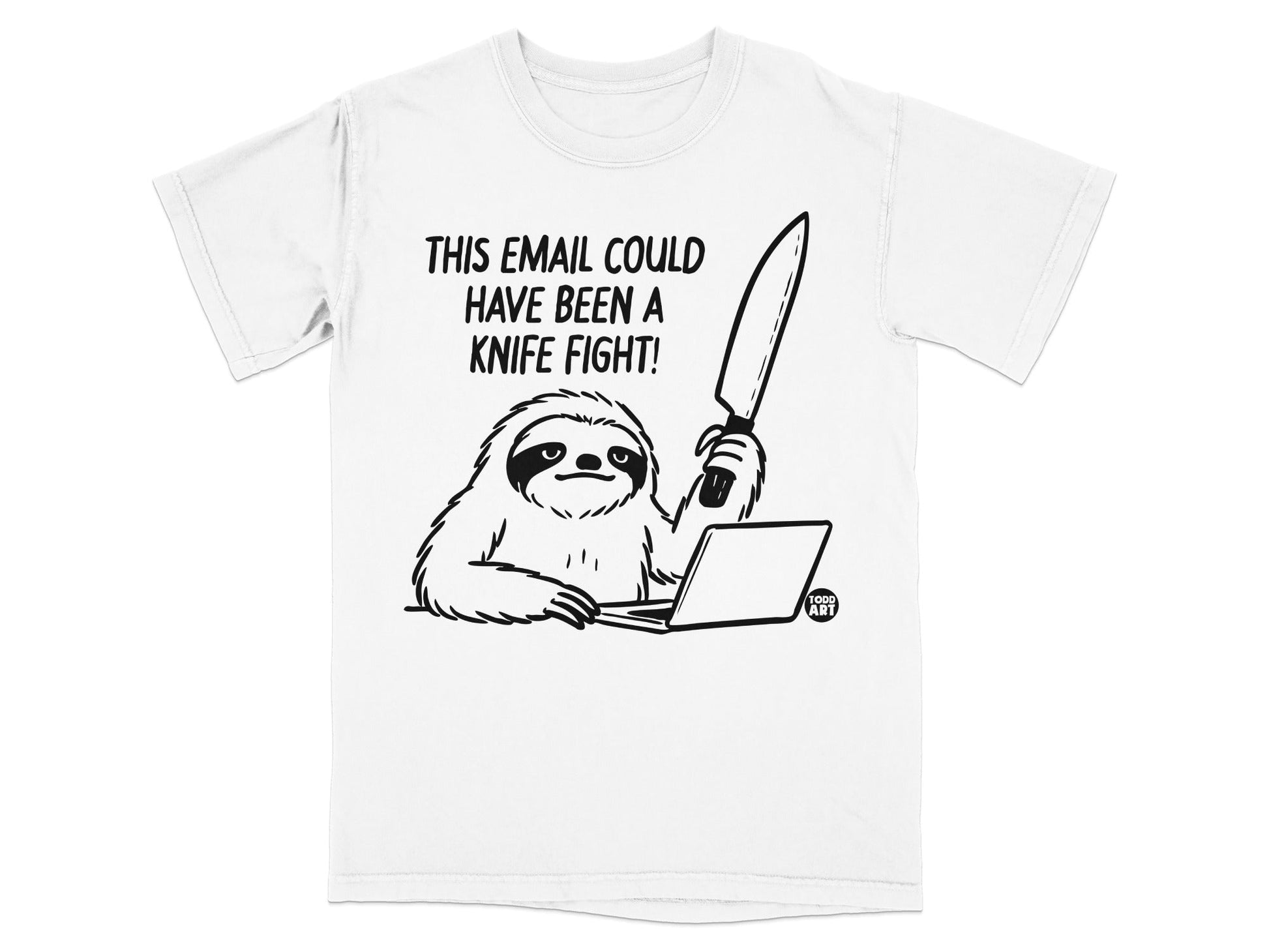 Sloth at laptop holding a knife with text "THIS EMAIL COULD HAVE BEEN A KNIFE FIGHT!"