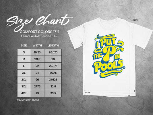 Comfort Colors 1717 adult tee size chart with dimensions and graphic of text "I PUT THE P IN POOLS".