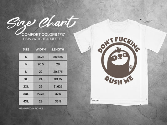 Comfort Colors 1717 size chart with t-shirt graphic, "Don't Fucking Rush Me."