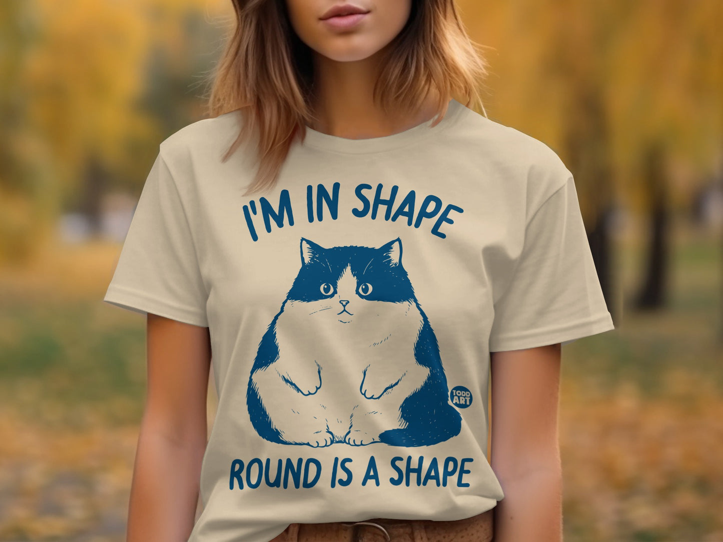 I'm In Shape Round Is A Shape Cat Design Shirt
