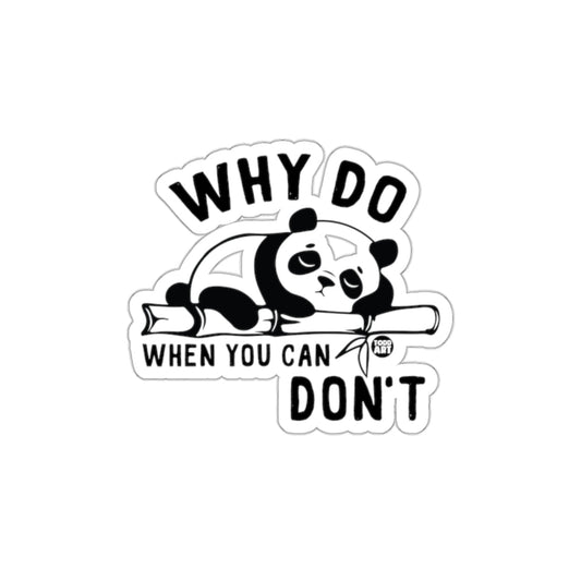 Why Do When You Can Don't Sticker