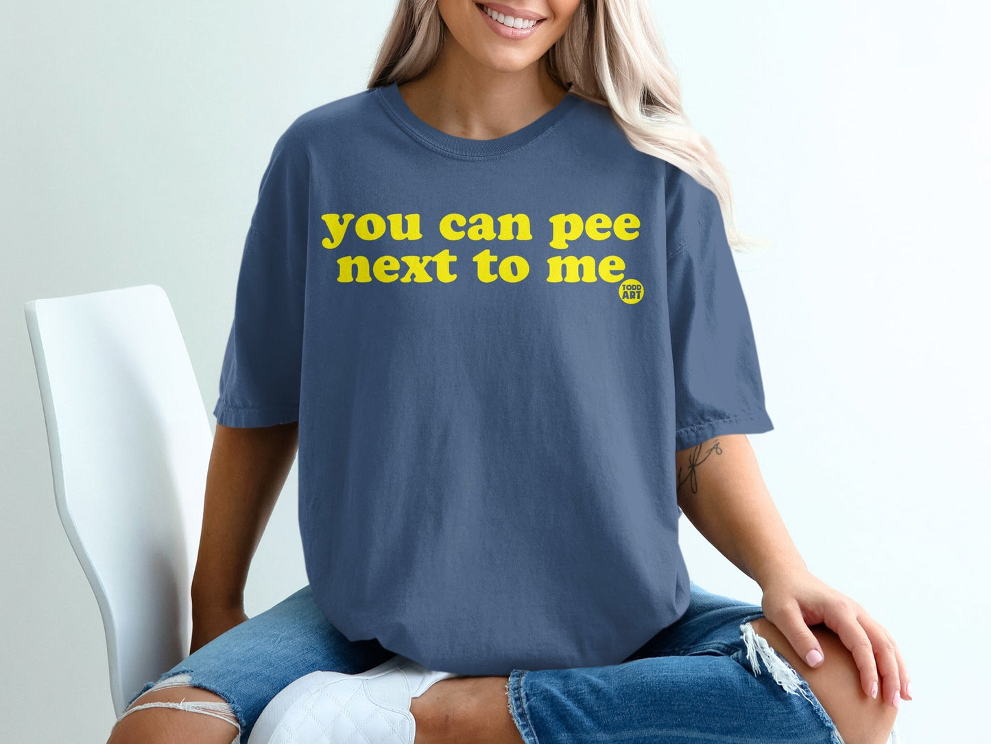You Can Pee Next To Me Todd Art Graphic T-Shirt
