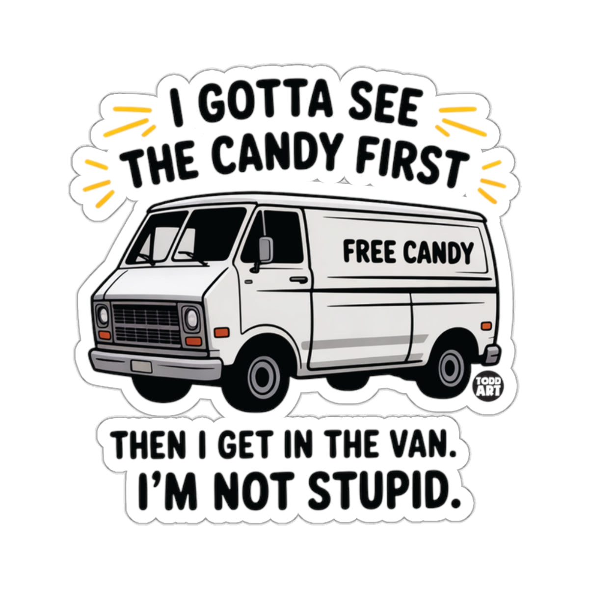Free Candy Van Gotta See First Not Stupid 