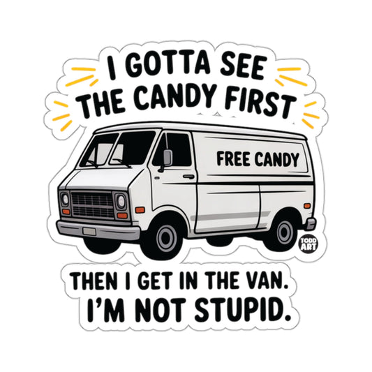 Free Candy Van Gotta See First Not Stupid 