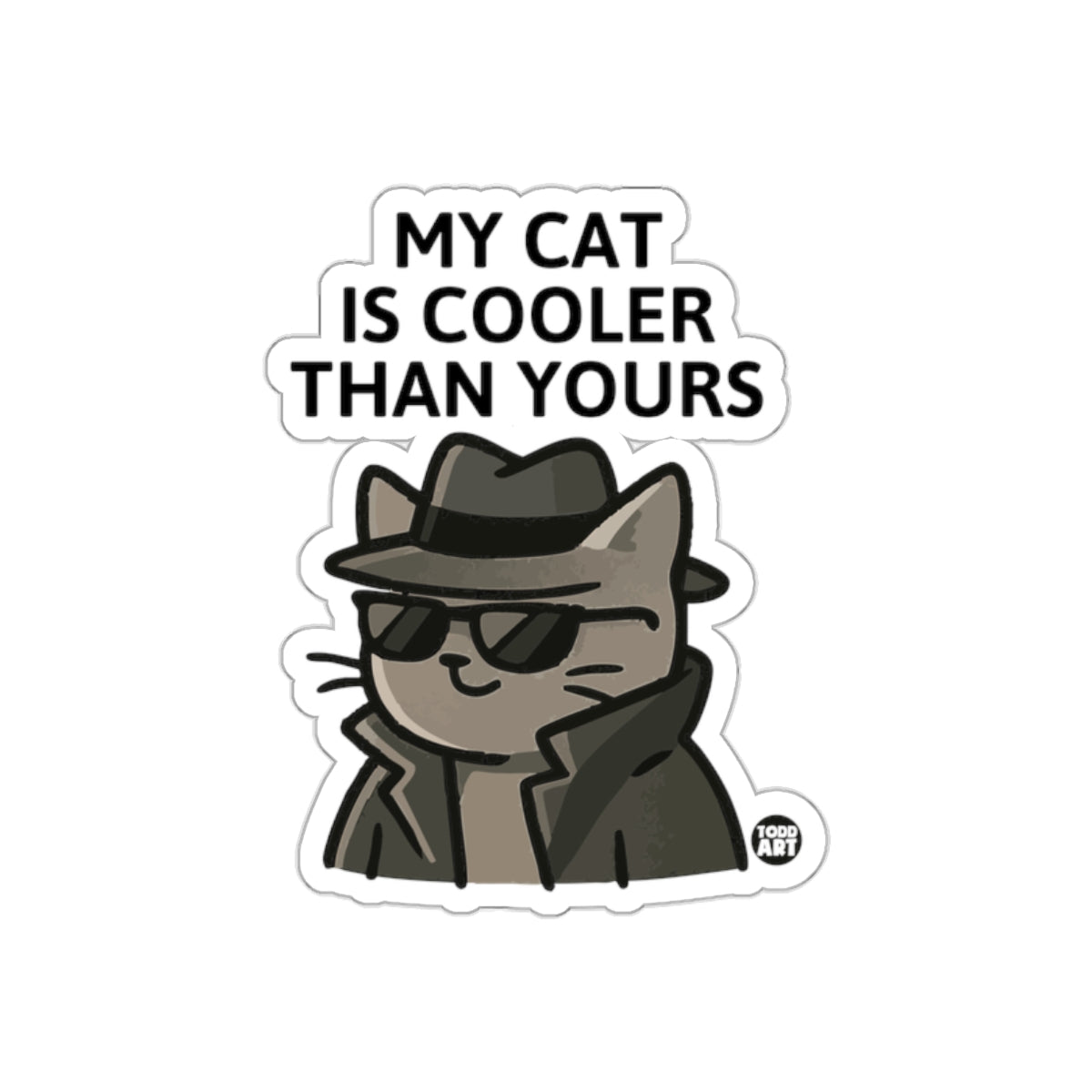 My Cat Is Cooler Than Yours With Hat And Sunglasses sticker