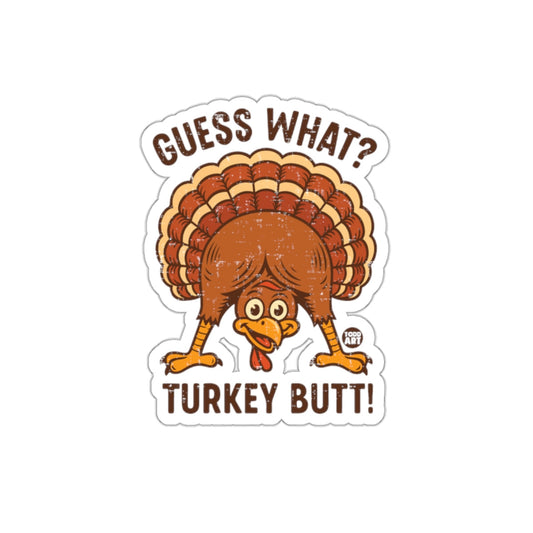 Guess What Turkey Butt Funny Thanksgiving Sticker