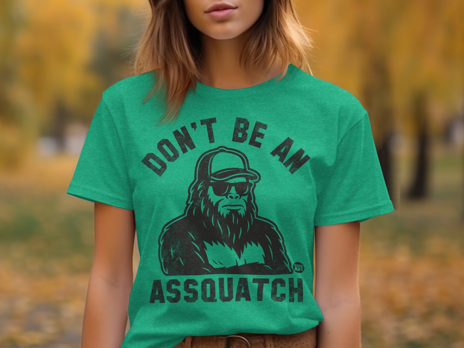 Don't Be An Assquatch Graphic Novelty Tee Shirt