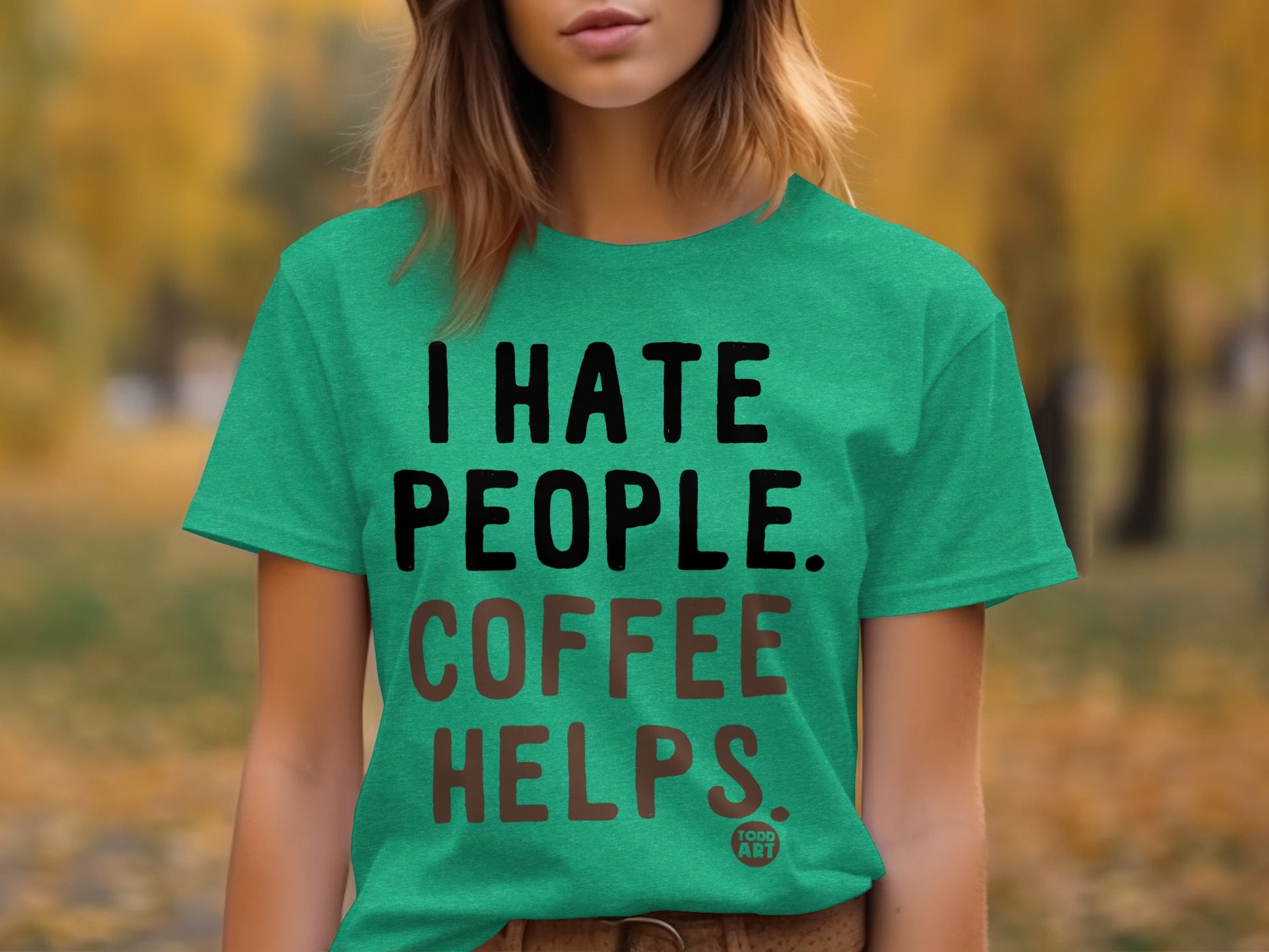 I Hate People Coffee Helps Funny Statement T-shirt