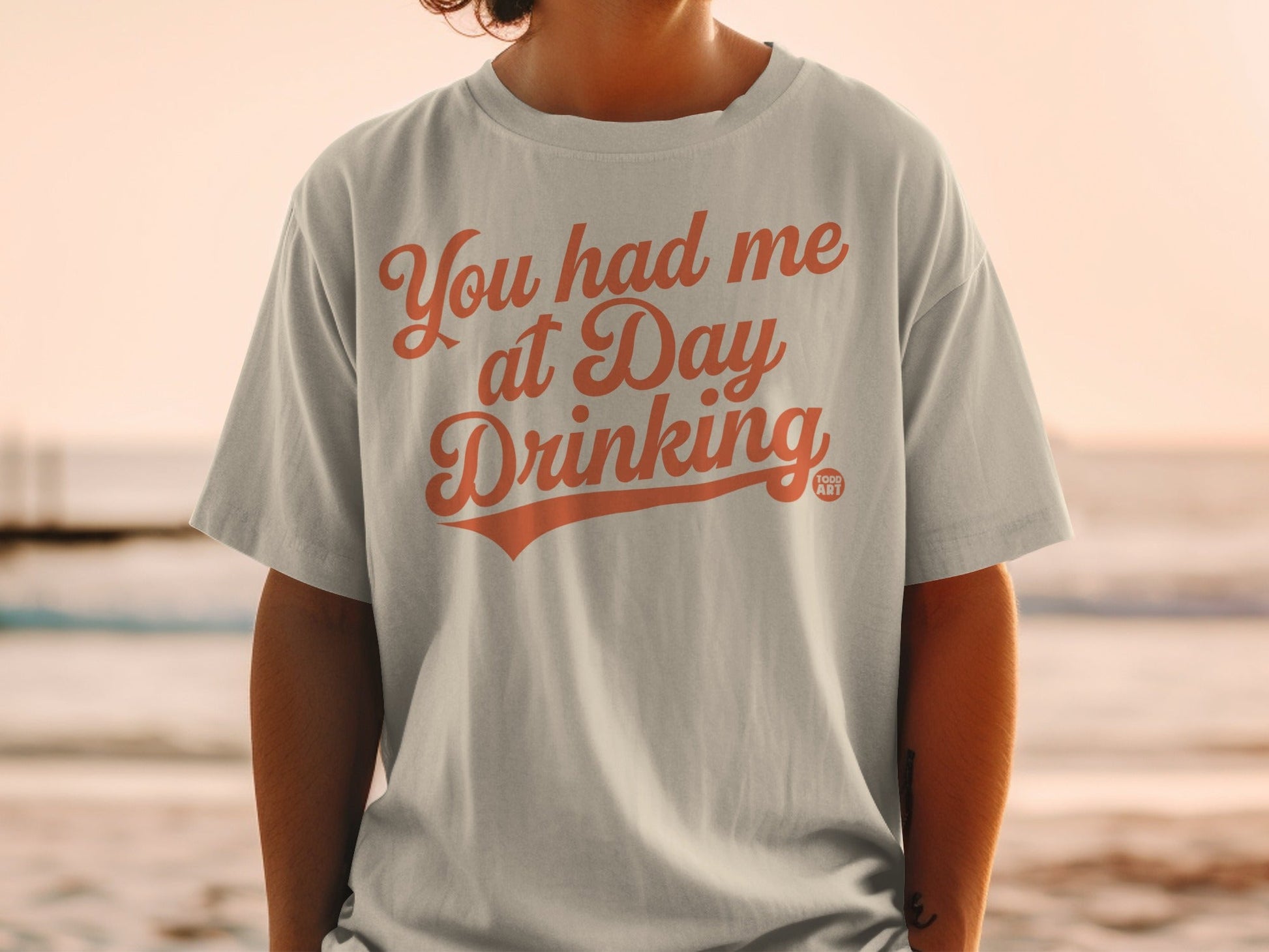You Had Me at Day Drinking Funny Graphic T-Shirt