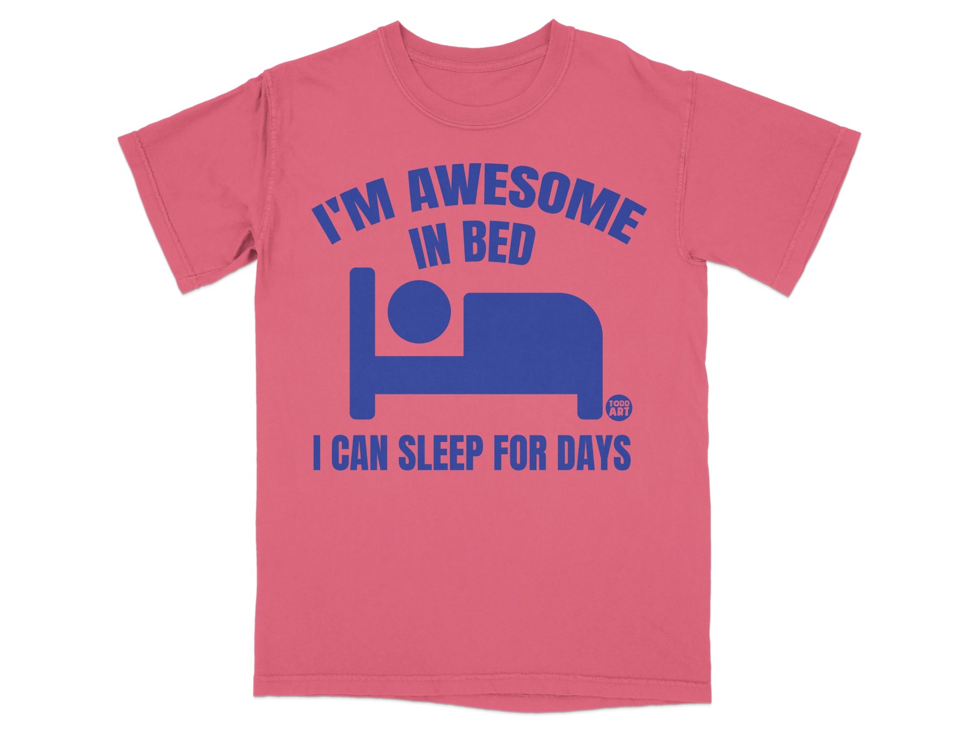 I'm Awesome In Bed I Can Sleep For Days Funny product type