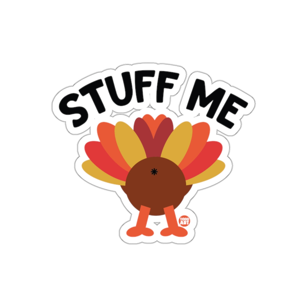 Funny Turkey Stuff Me Sticker for Fall Season Decor