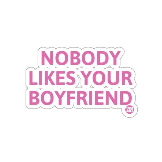 NOBODY LIKES YOUR BOYFRIEND sticker product