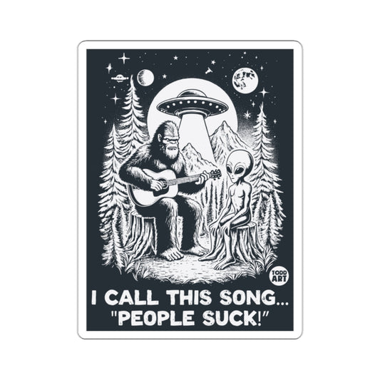 I Call This Song People Suck Bigfoot Alien Art product