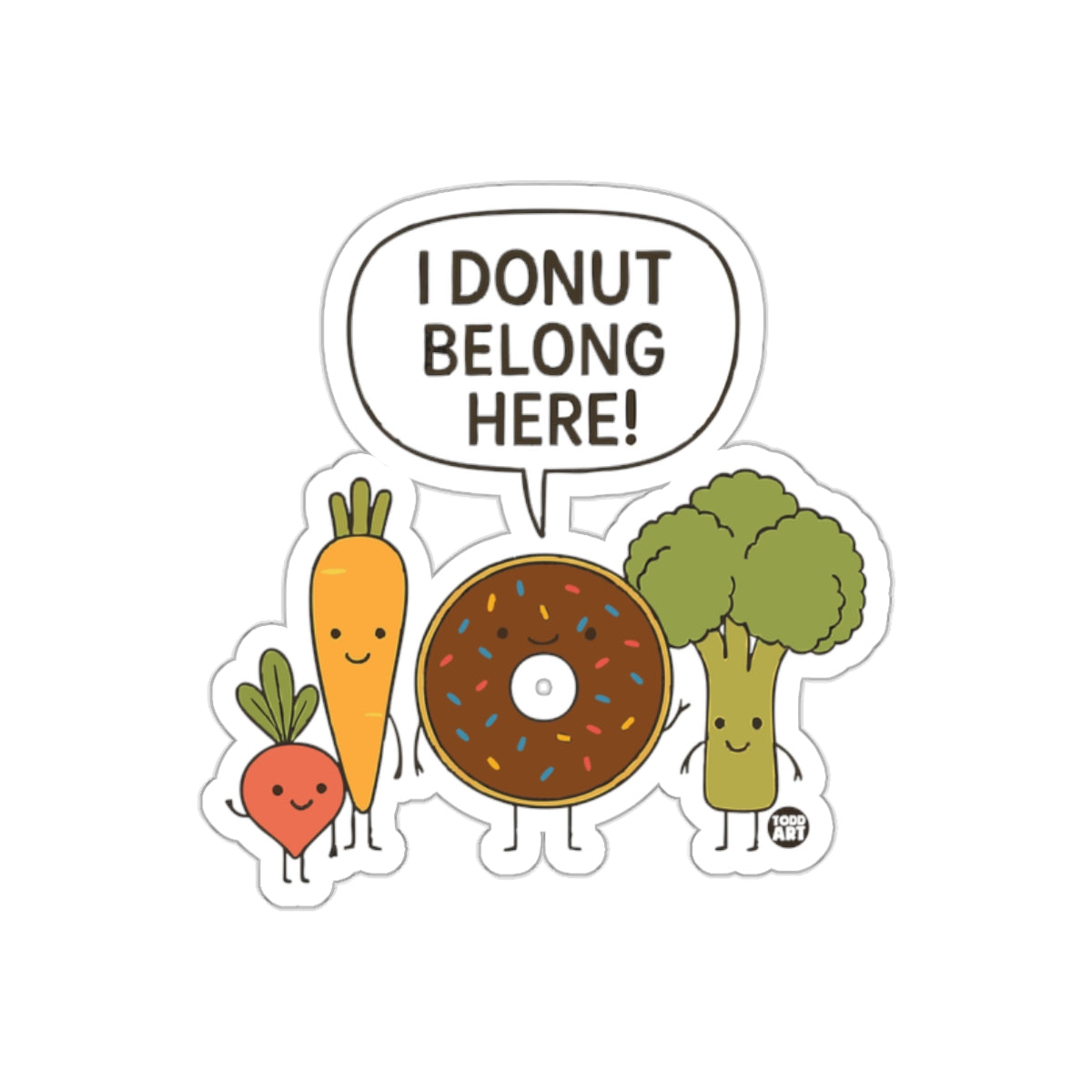 I Donut Belong Here Cute Food Characters Sticker