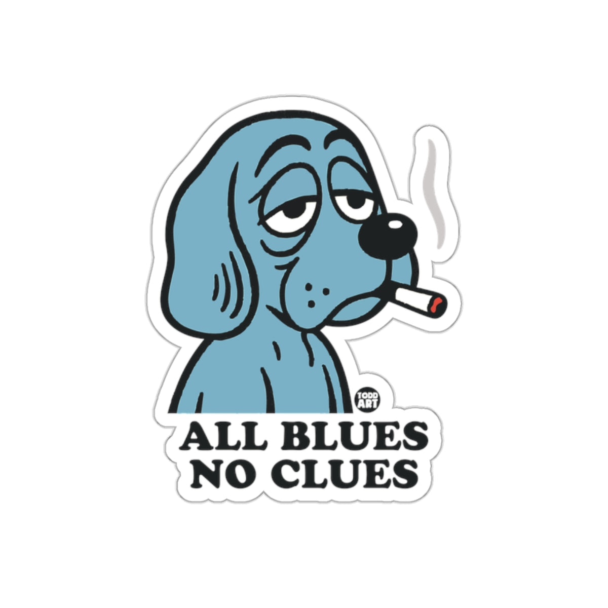 Blue Dog All Blues No Clues Todd Art Design sticker