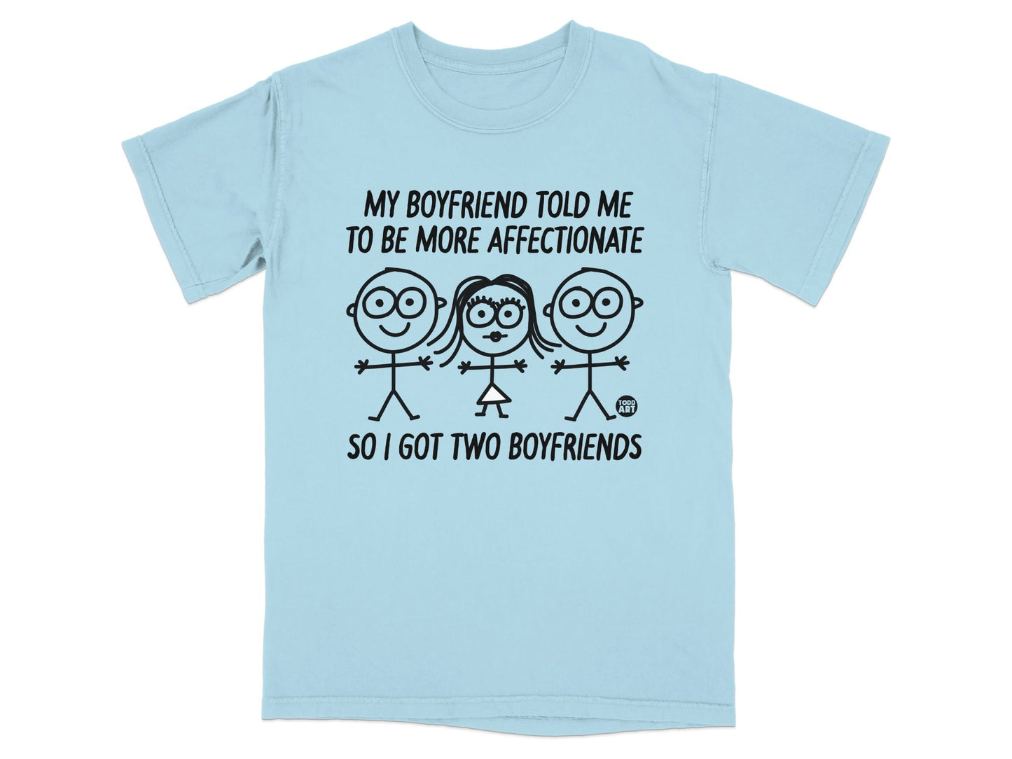 My Boyfriend Told Me To Be More Affectionate T-Shirt