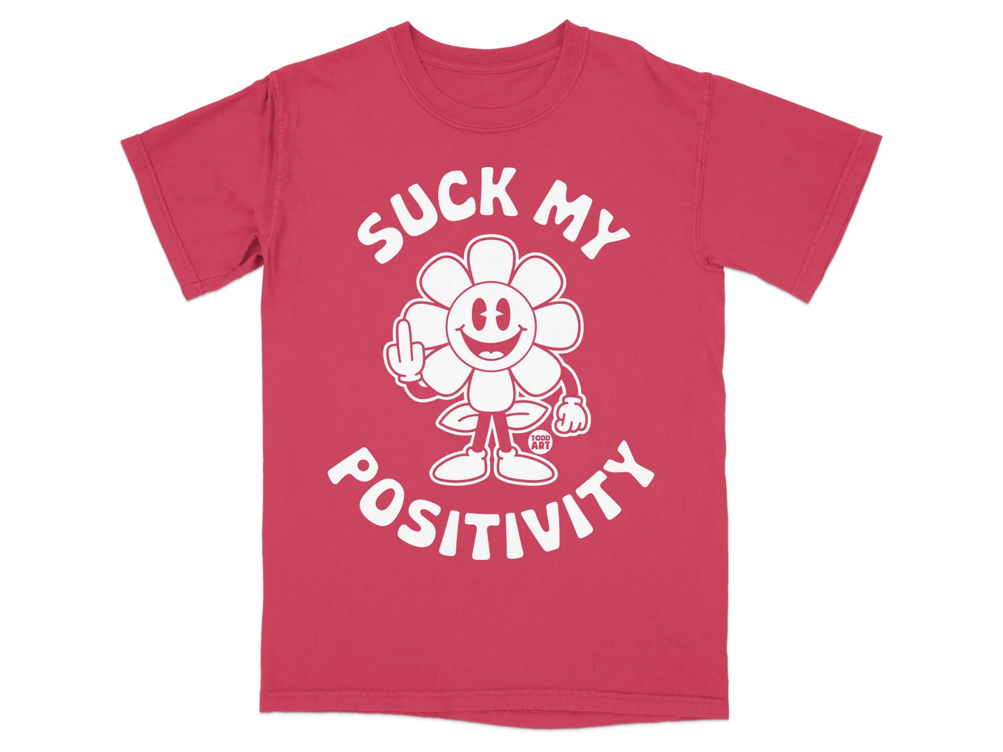 Red t-shirt with white text "SUCK MY POSITIVITY" and a cartoon flower flipping the bird.