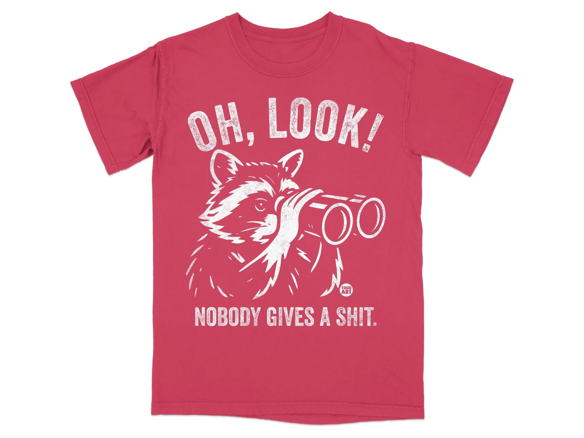 Red t-shirt with raccoon looking through binoculars and text "OH, LOOK! NOBODY GIVES A SHIT."