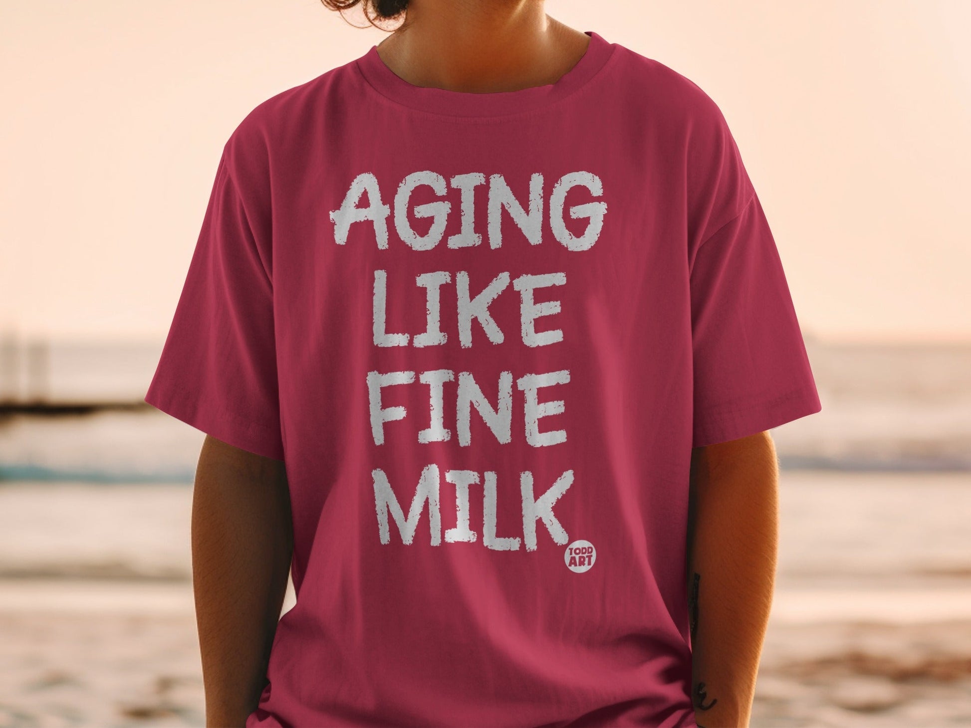 Aging Like Fine Milk Todd Art Graphic T-Shirt