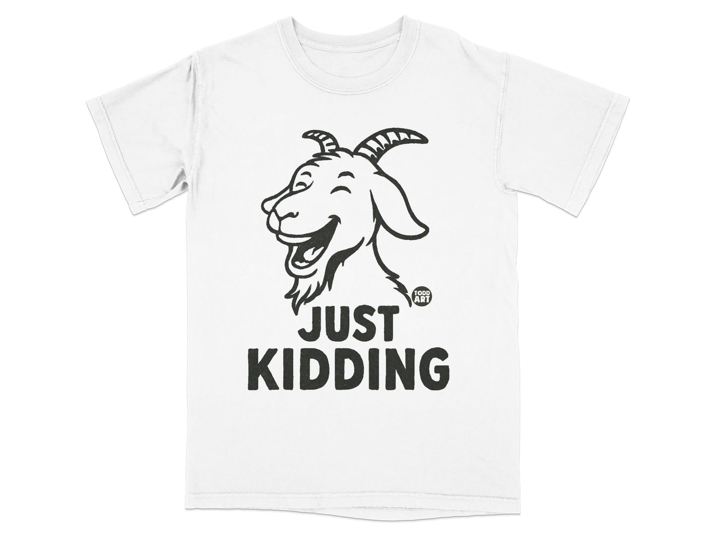 Just Kidding Goat Cartoon Todd Art Graphic T-shirt
