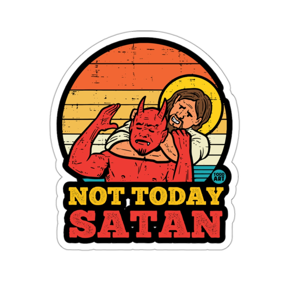 Jesus Not Today Satan Funny Headlock Vintage 
