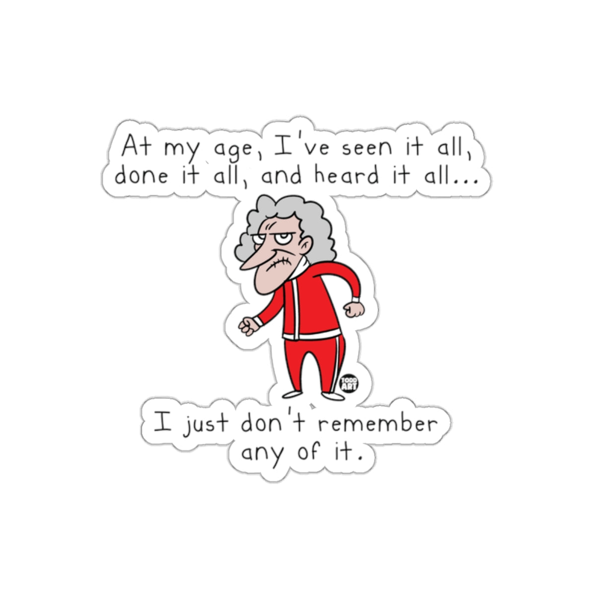 Funny Senior Moment Sticker with Humorous Quote