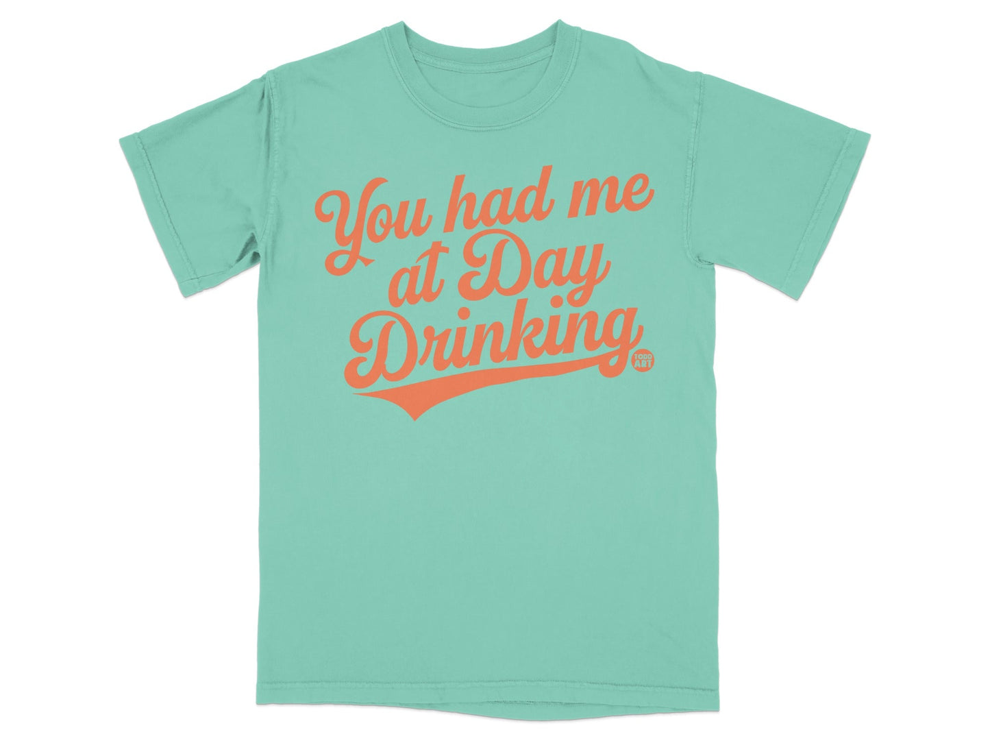 You Had Me At Day Drinking Graphic T-shirt