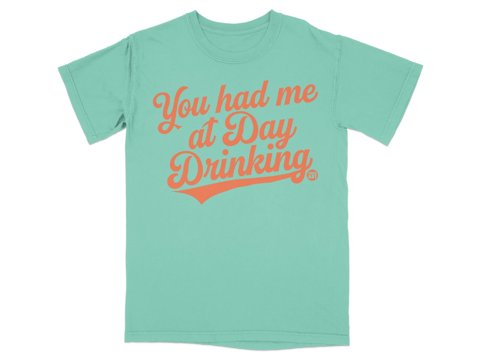 You Had Me At Day Drinking Graphic T-shirt
