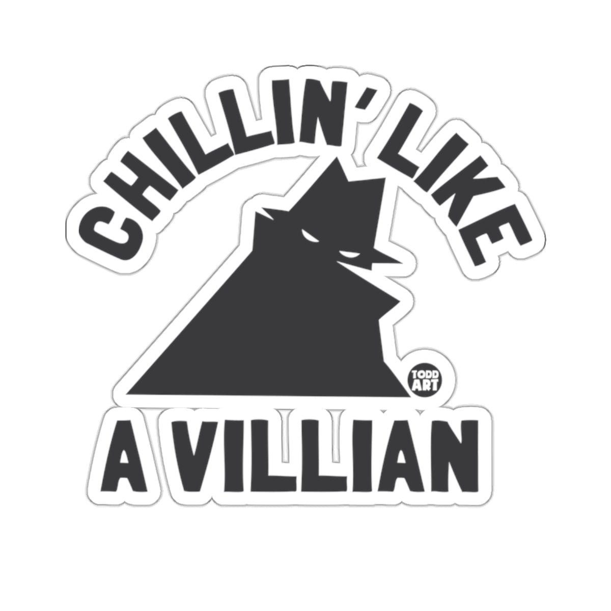 Chillin Like A Villian Funny Unique Design 