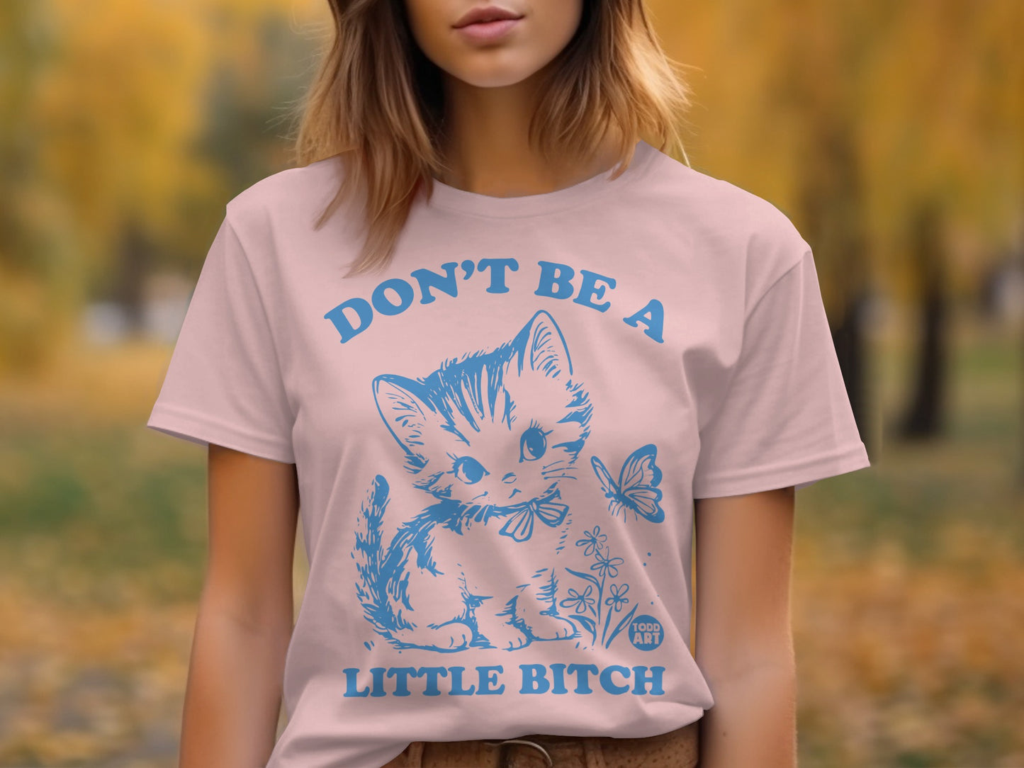 Don't Be a Little Bitch Cute Cat Graphic Tee