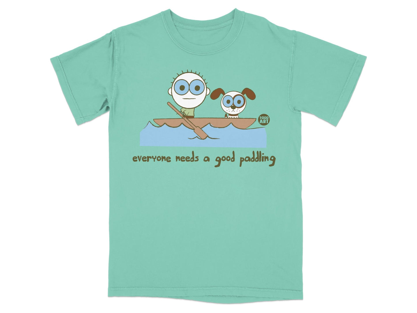Everyone Needs A Good Paddling T-shirt for all ages