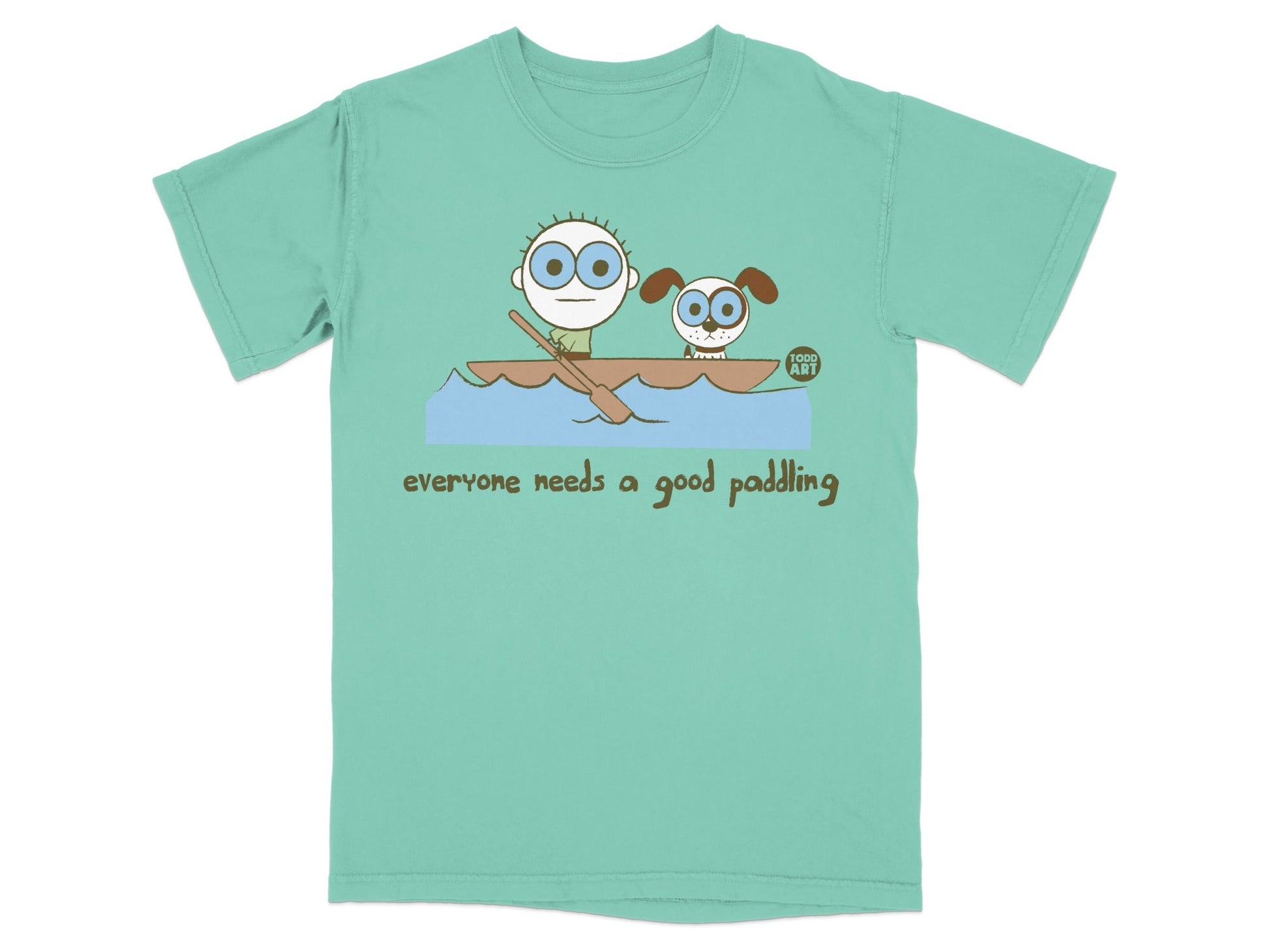 Everyone Needs A Good Paddling T-shirt for all ages