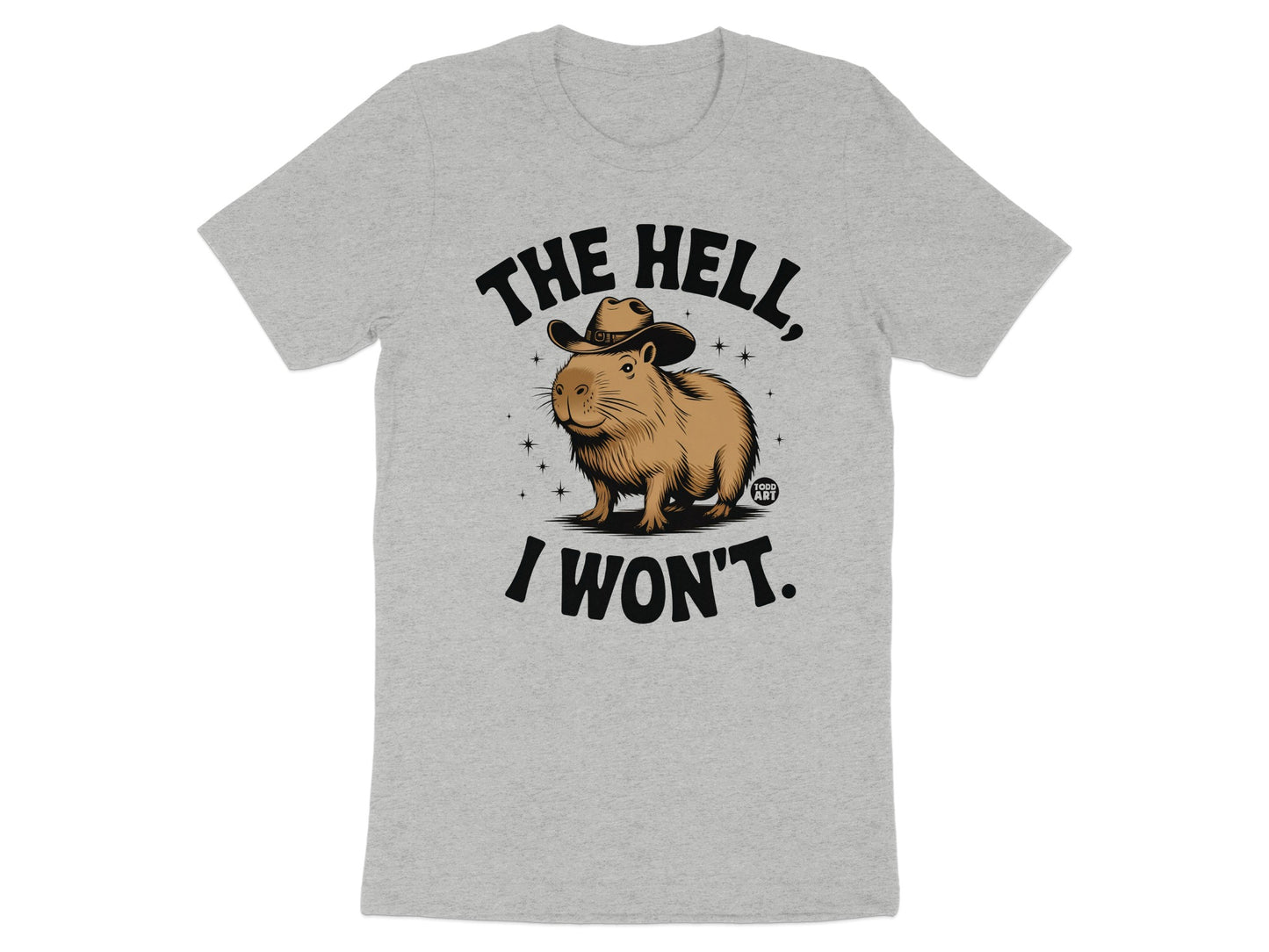 The Hell I Won't Capybara Hat Graphic T-Shirt