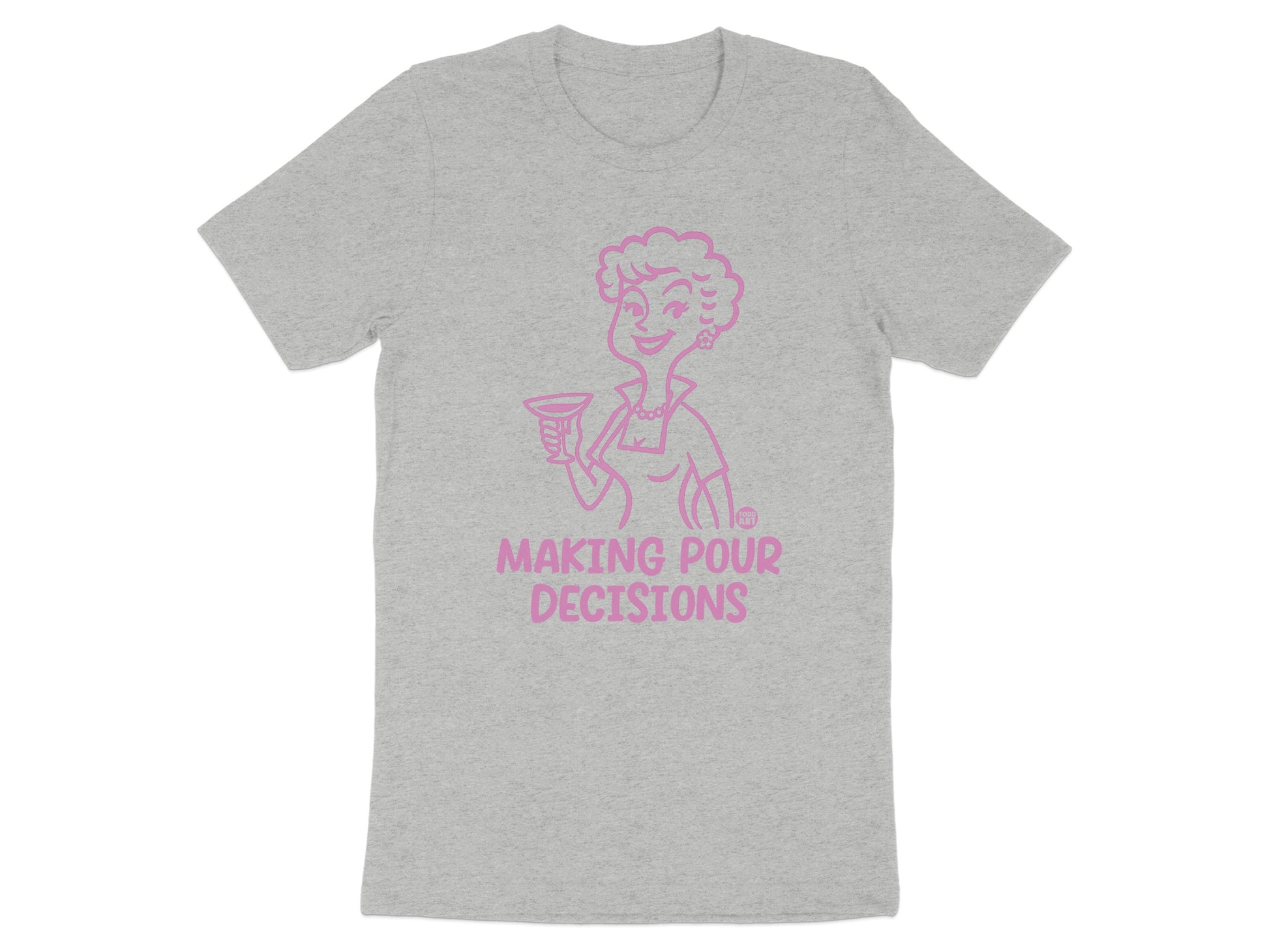 Making Pour Decisions Graphic T-Shirt for Women