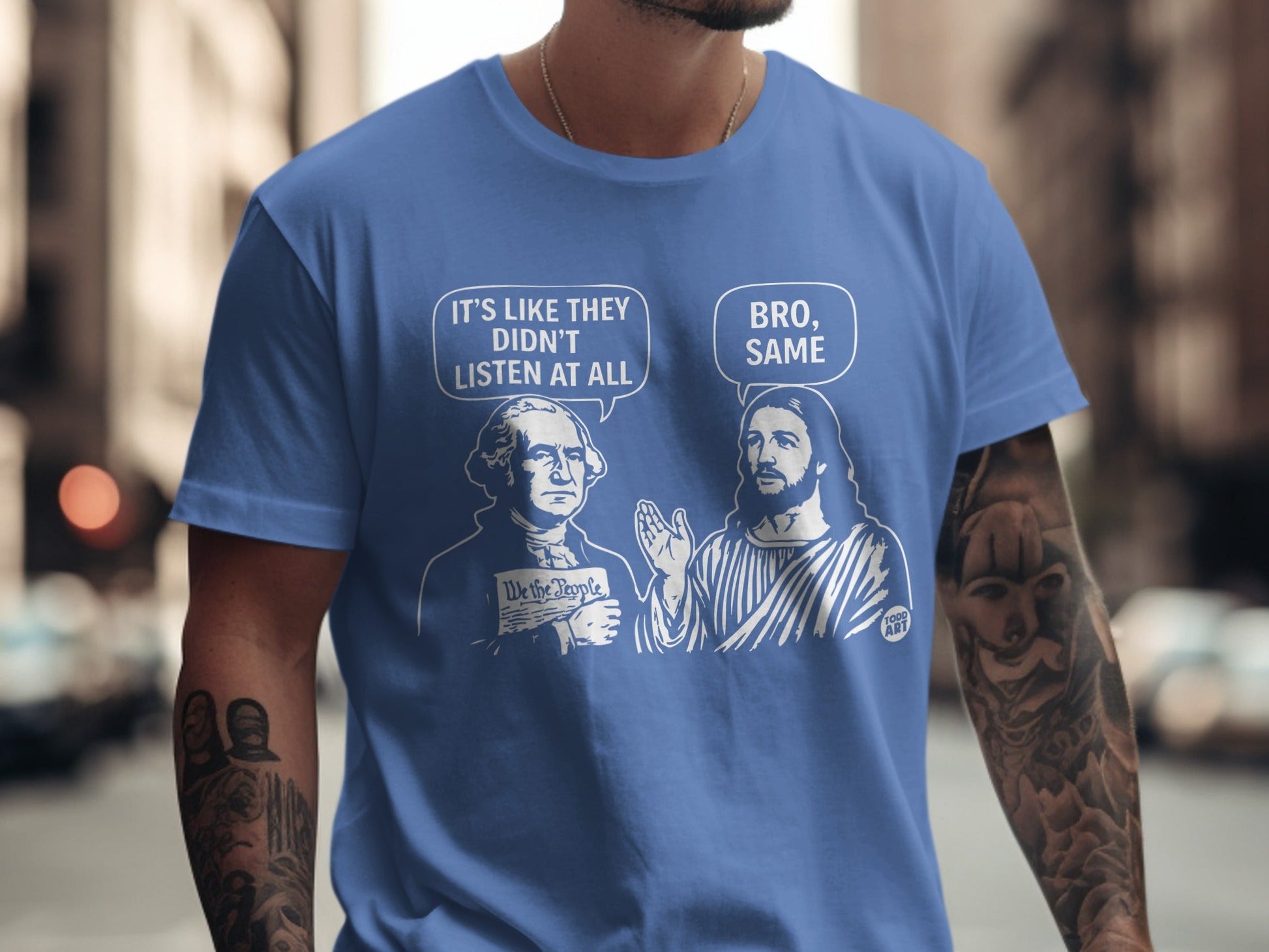Blue t-shirt with "We the People" Constitution and Jesus saying "BRO, SAME".