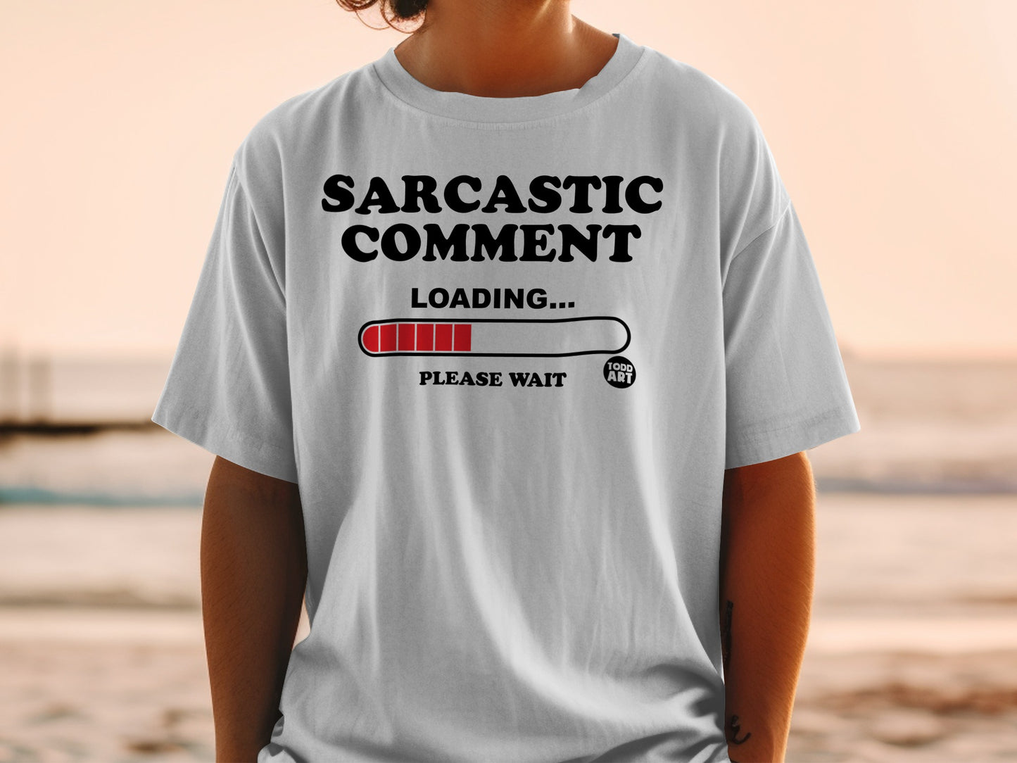 Sarcastic Comment Loading Please Wait product type