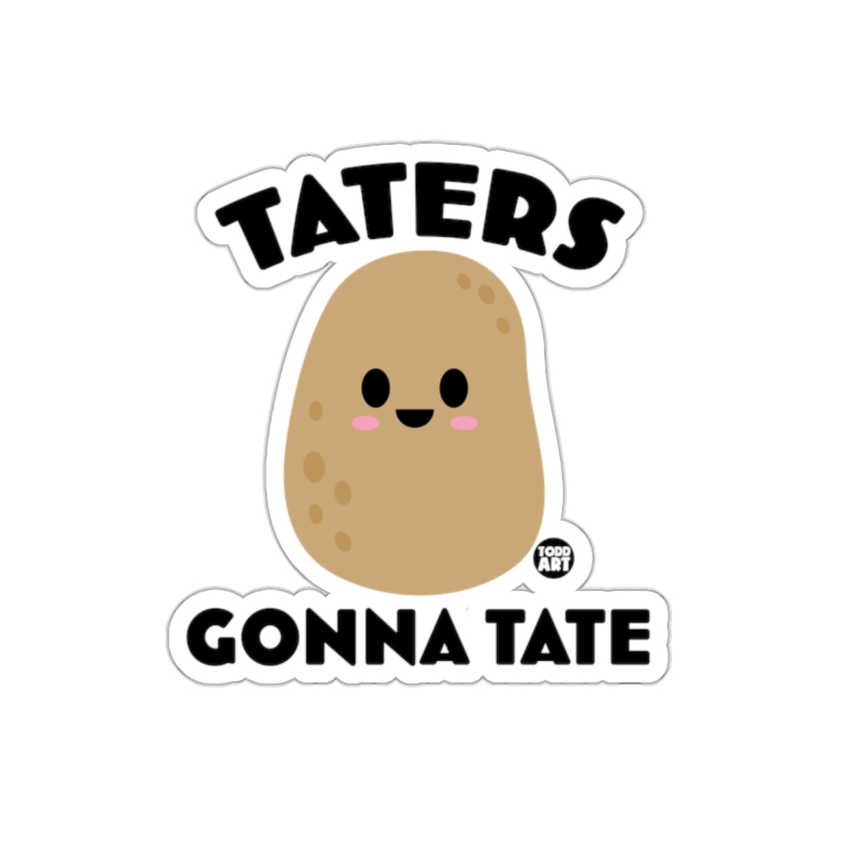 Taters Gonna Tate Cute Potato Sticker Product