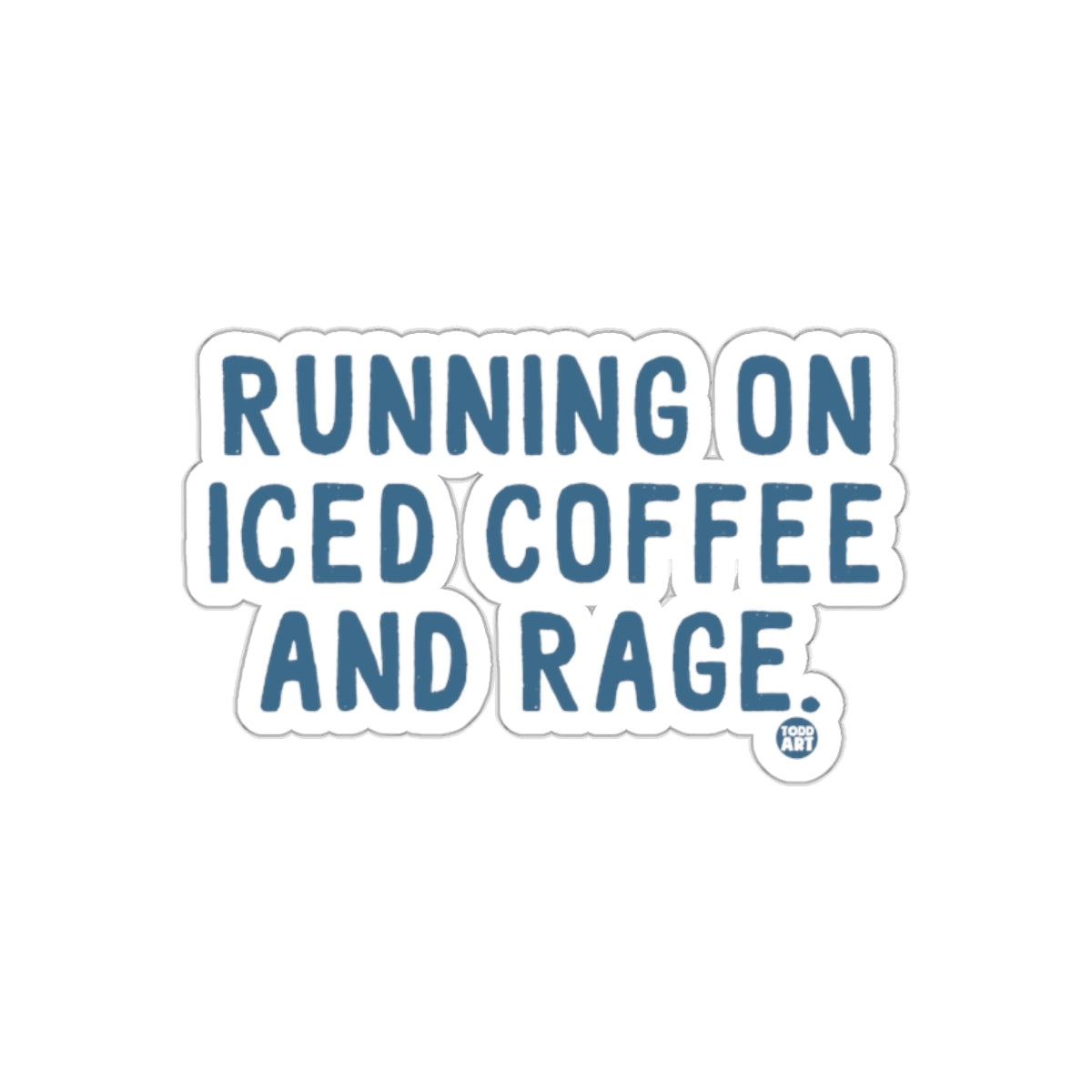 Running On Iced Coffee And Rage Sticker