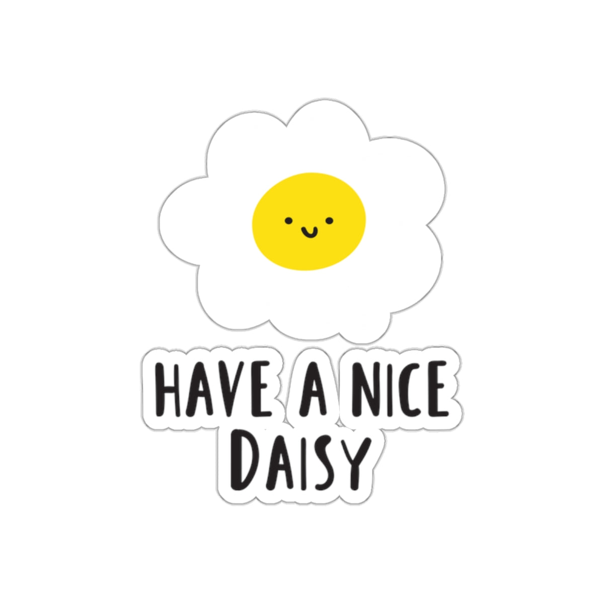 Have A Nice Daisy Featuring Todd Art Graphic Design sticker