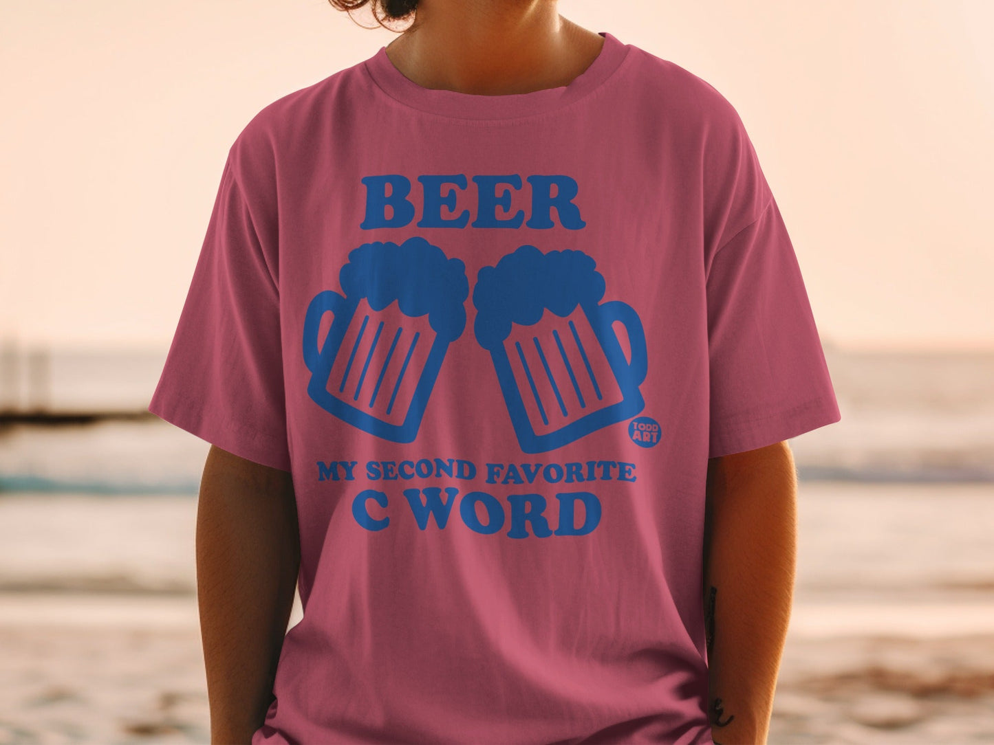 Beer My Second Favorite C Word T-shirt