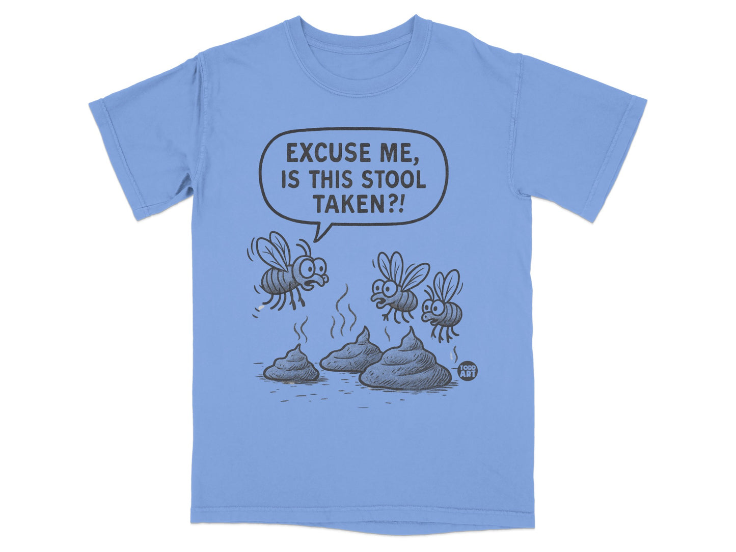 Cartoon flies hover over steaming piles of poop with text "EXCUSE ME, IS THIS STOOL TAKEN?!".
