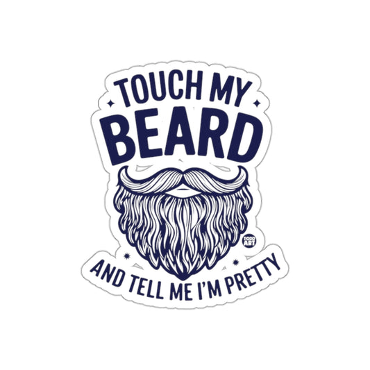 Touch My Beard And Tell Me Im Pretty Funny sticker