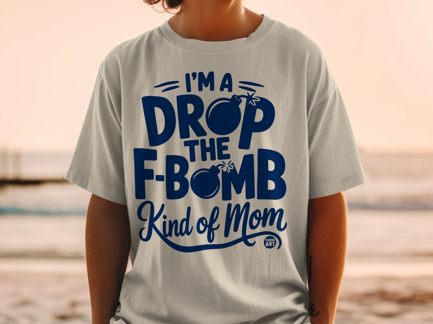 "I'm a drop the f-bomb kind of mom" graphic t-shirt.