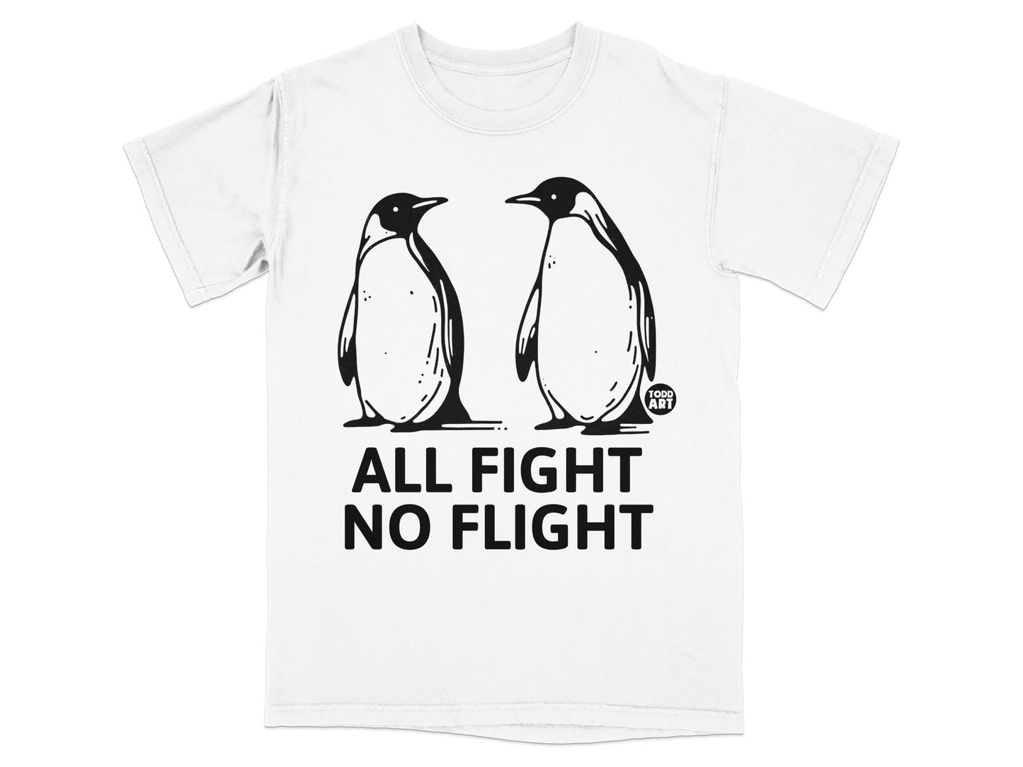 White t-shirt with two penguins and "ALL FIGHT NO FLIGHT" text.