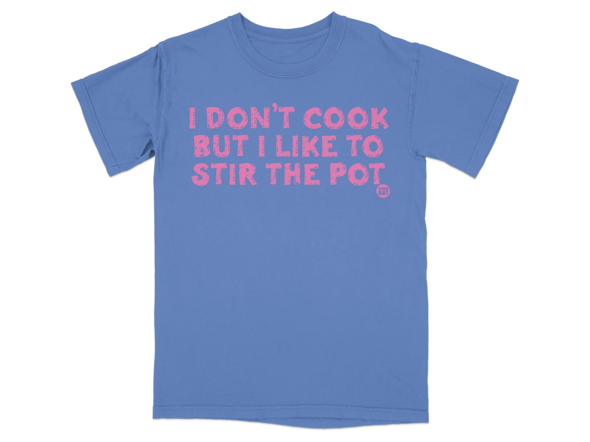 I Don't Cook But I Like To Stir The Pot T-Shirt