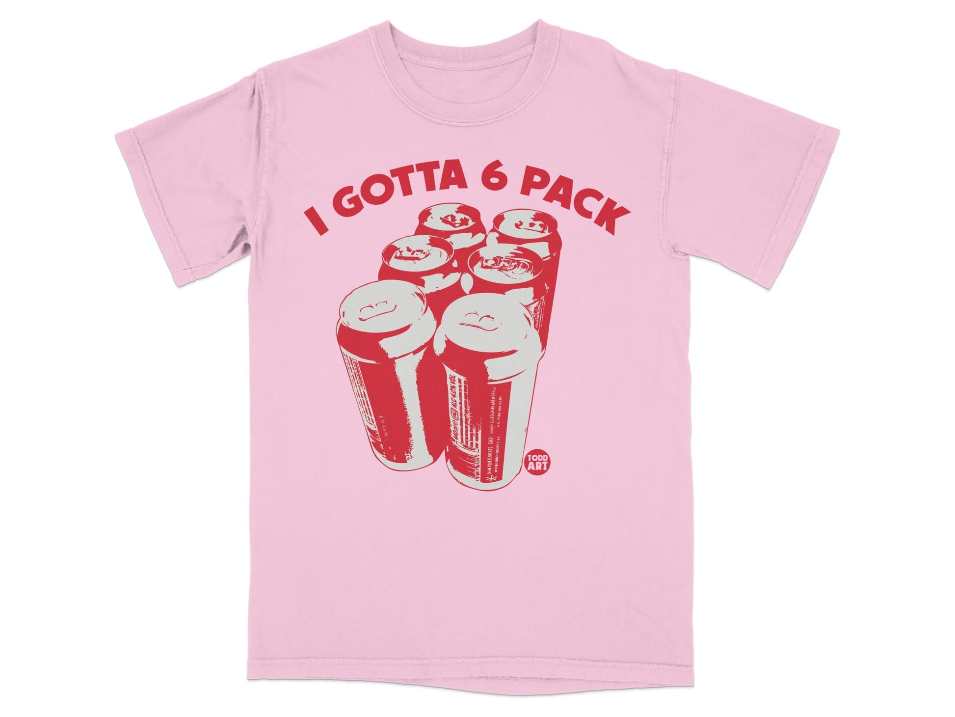 I Gotta 6 Pack Graphic Tee with Fun Beer Can Design