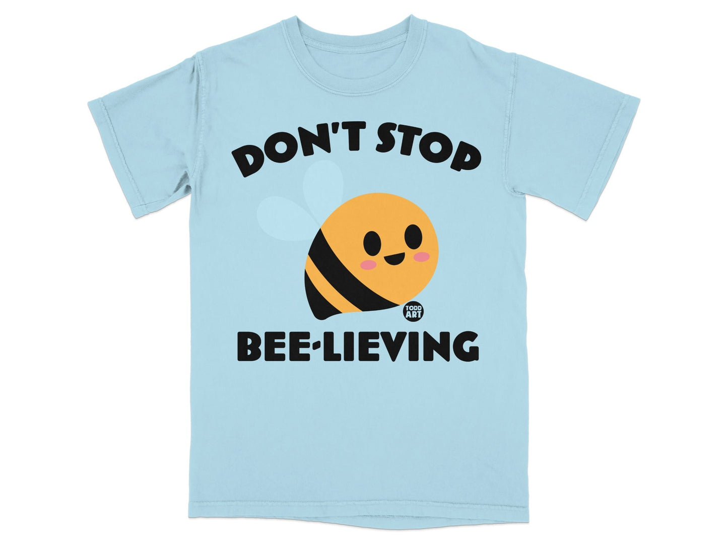 Don't Stop Bee-lieving Cute Graphic T-Shirt for All Ages